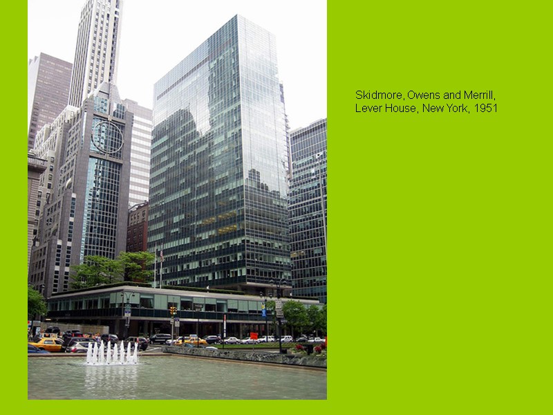 Skidmore, Owens and Merrill, Lever House, New York, 1951